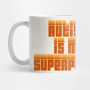 Autism Is My Superpower Mug